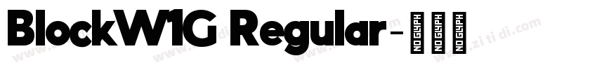 BlockW1G Regular字体转换 BlockW1G Regular字体转换